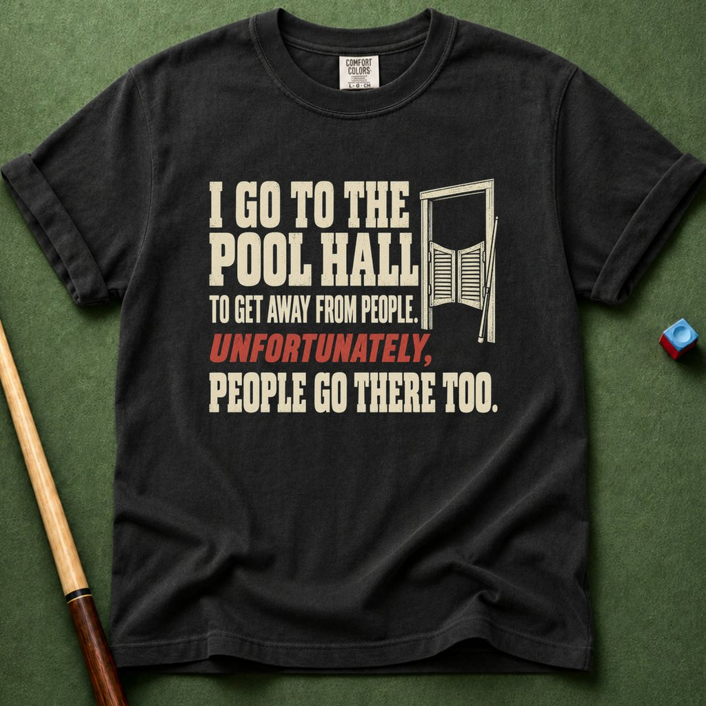 Unfortunately People Go There T-Shirt