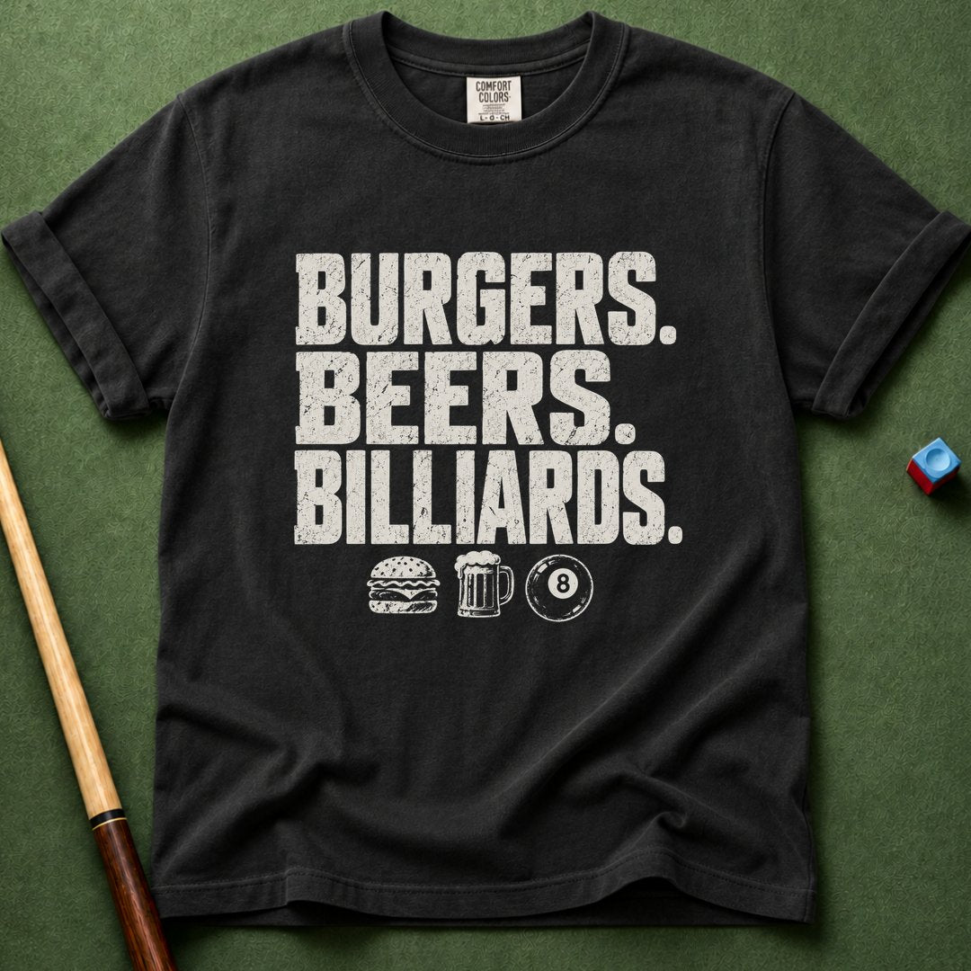 Burgers Beers Billiards T-Shirt