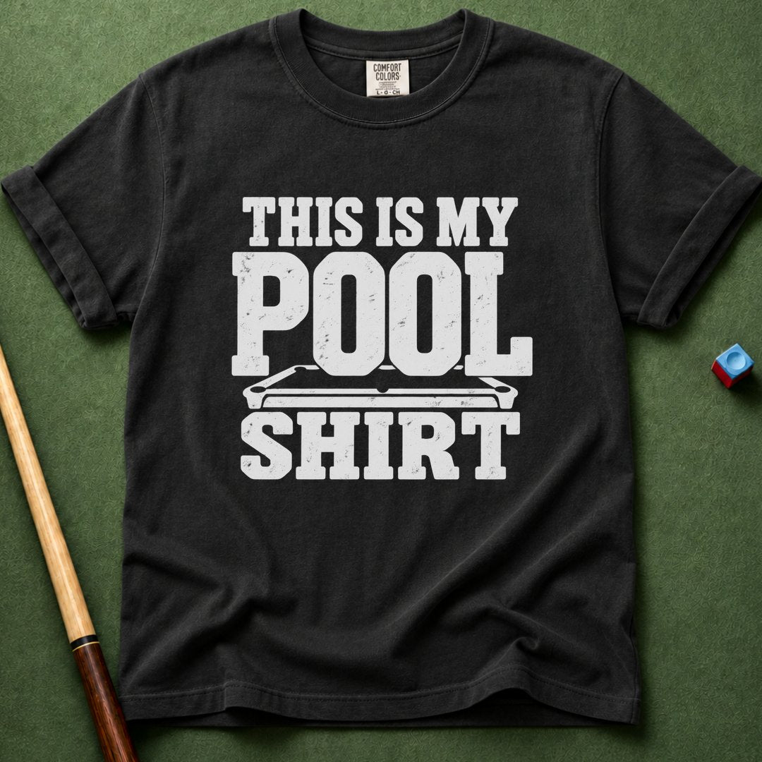 My Pool Shirt T-Shirt