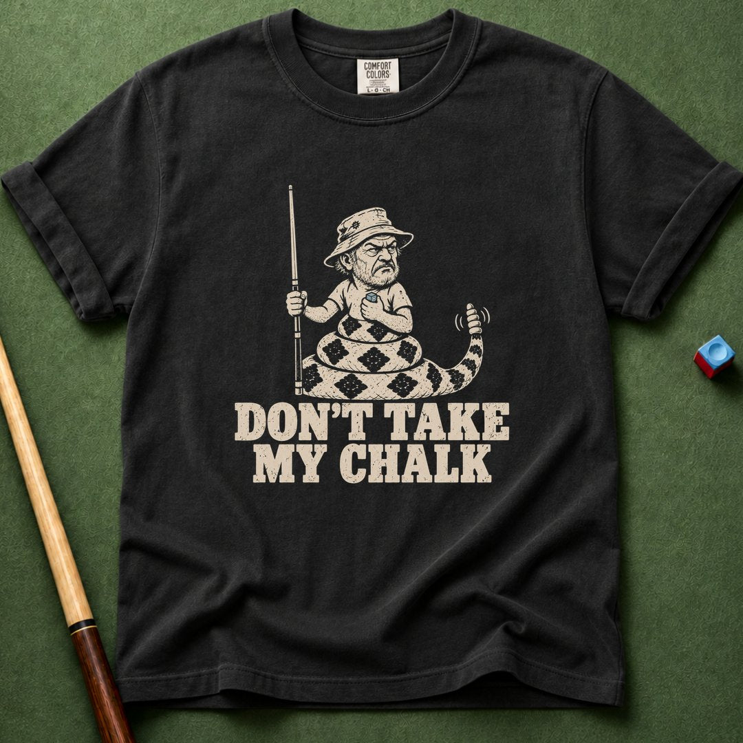 Don't Take My Chalk T-Shirt