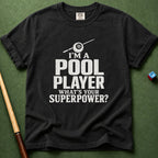 Pool Player Superpower T-Shirt