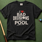Bad Decisions and Pool T-Shirt
