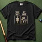 Mine Wife vs Yours T-Shirt