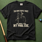 The More I Meet T-Shirt