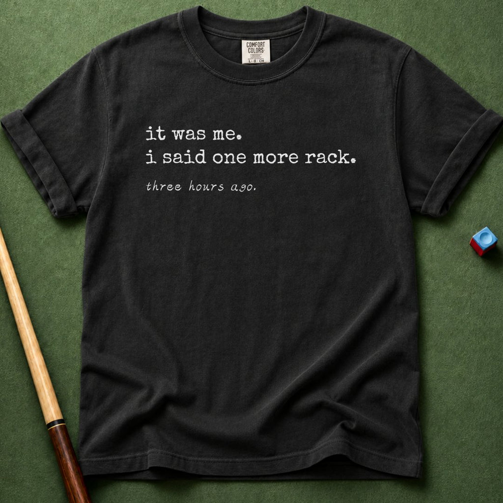 I Said One More Rack T-Shirt