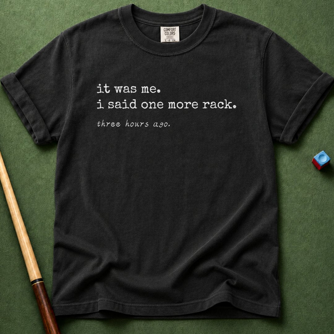I Said One More Rack T-Shirt