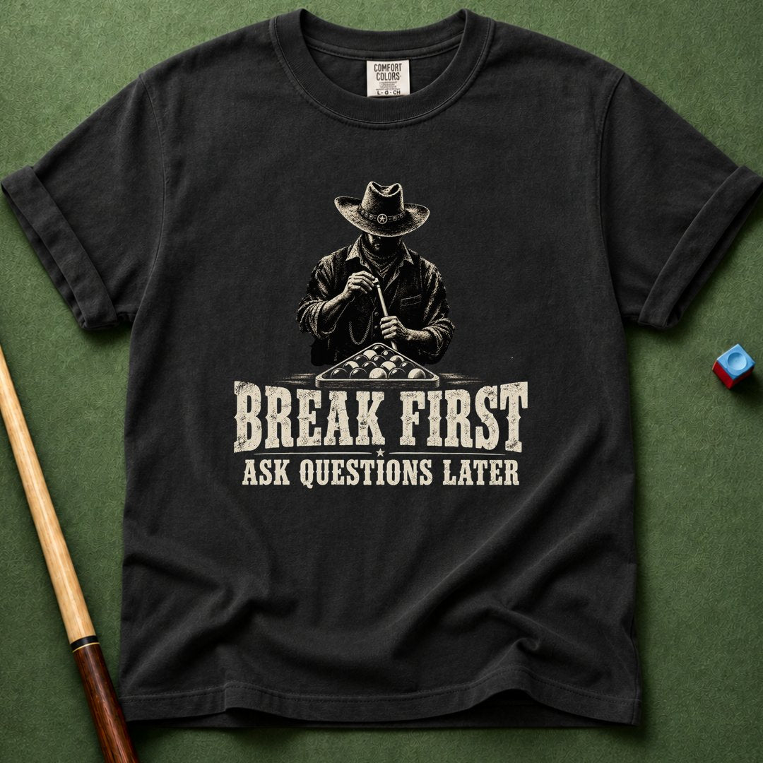 Ask Questions Later T-Shirt