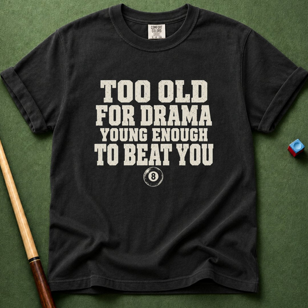 Young Enough T-Shirt