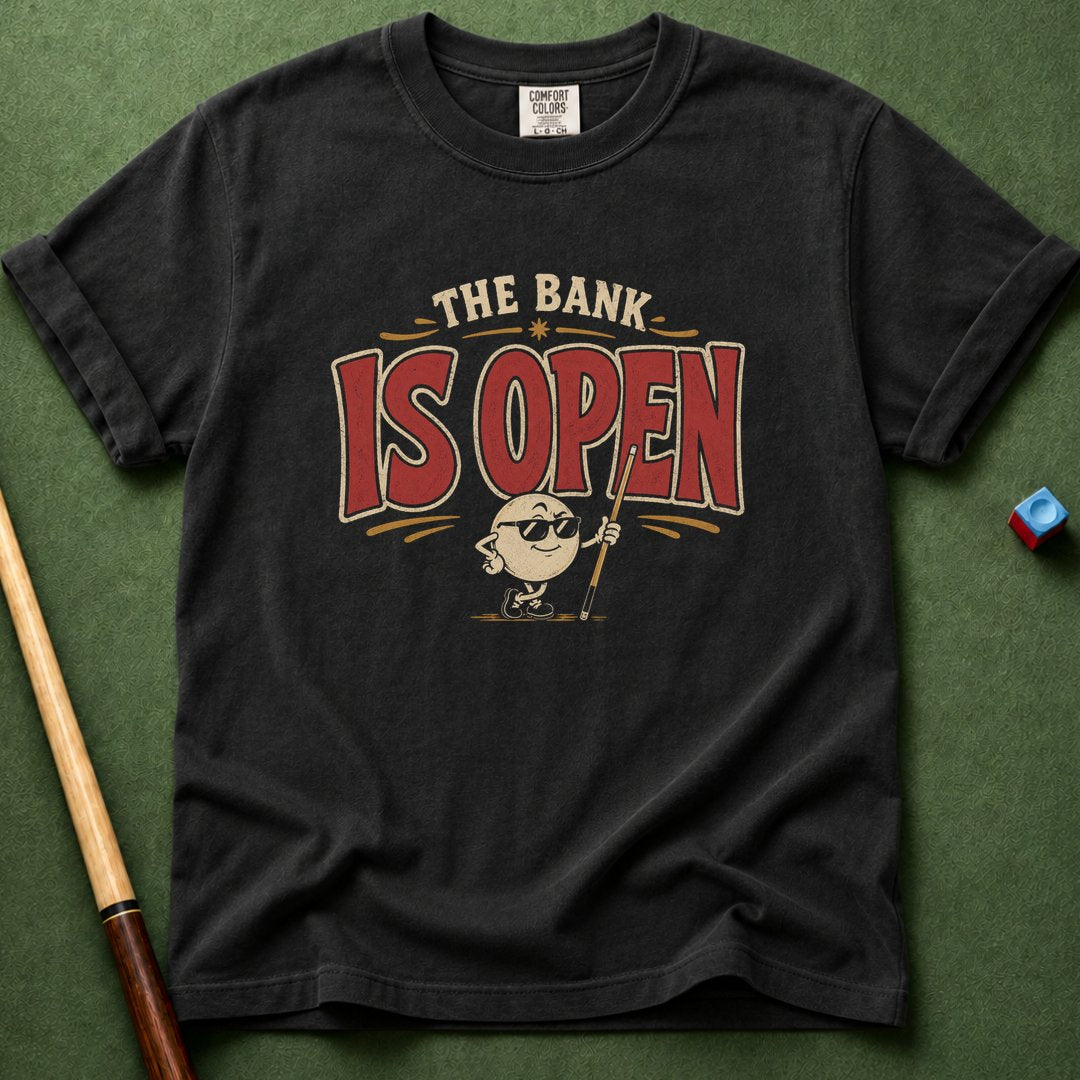 The Bank Is Open T-Shirt