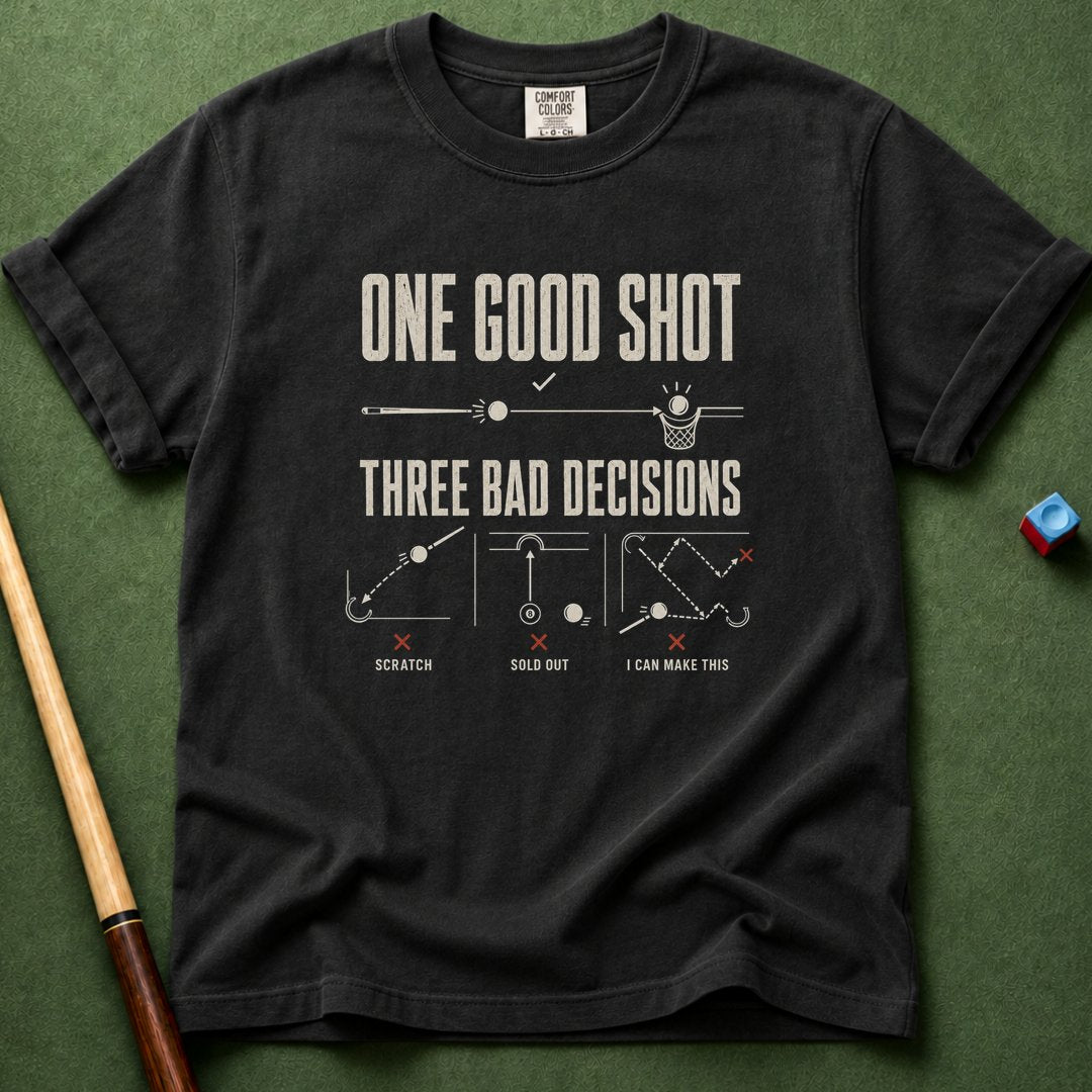 Three Bad Decisions T-Shirt
