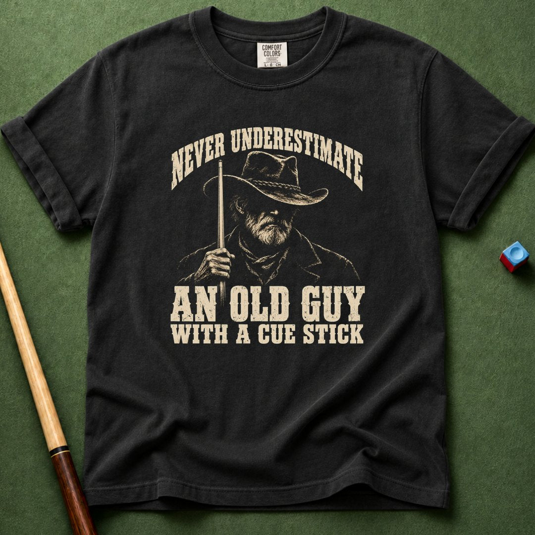 Never Underestimate An Old Guy With A Stick T-Shirt