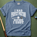 Perfect Before I Shot T-Shirt