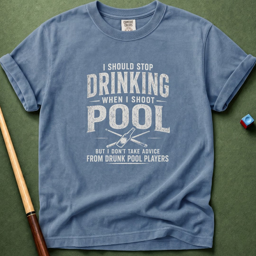 Drunk Pool Player Advice T-Shirt