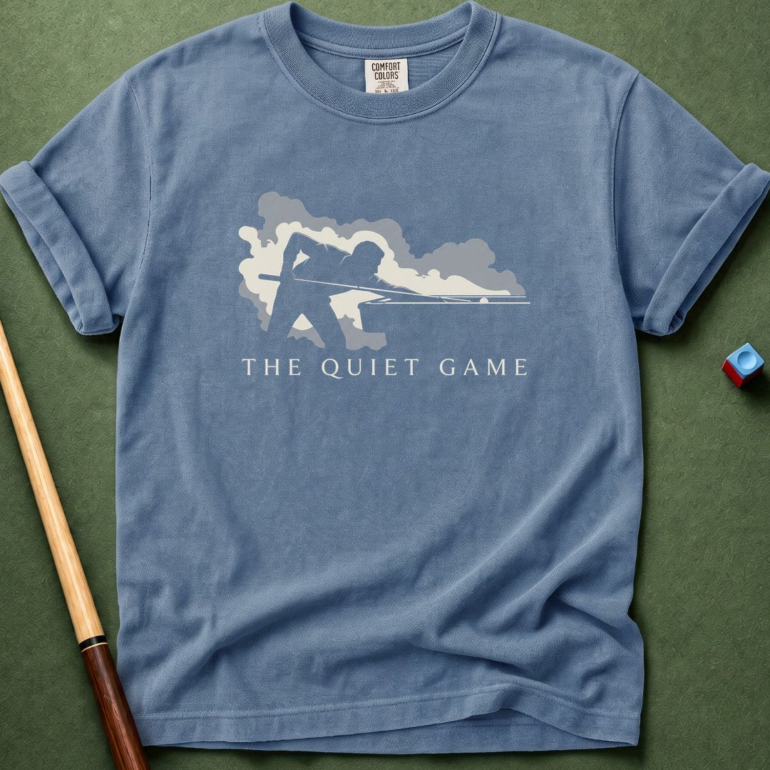 Quiet Game T-Shirt