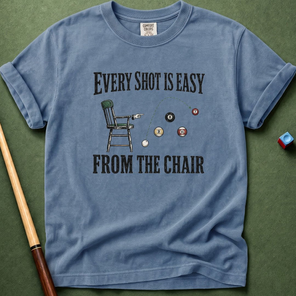 Easy From Chair T-Shirt