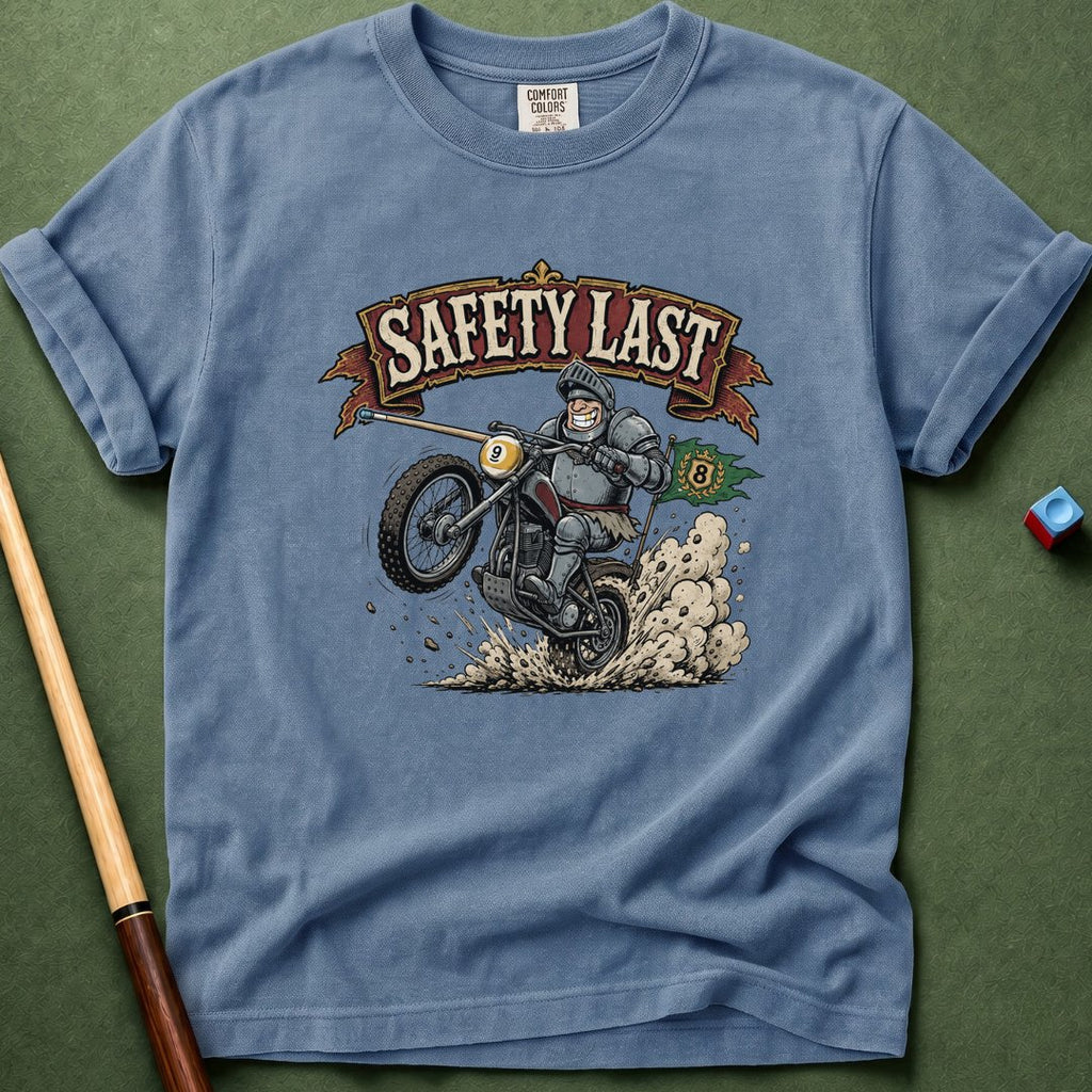 Safety Last T-Shirt