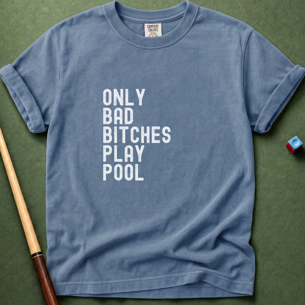 Bad Bitches Play Pool T-Shirt