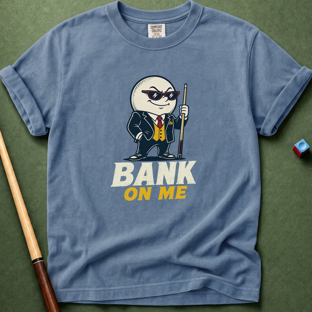 Bank On Me T-Shirt