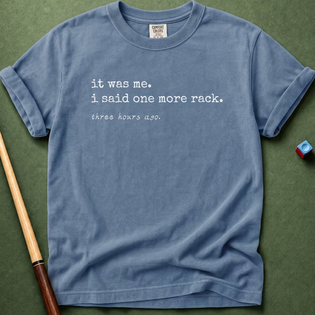 I Said One More Rack T-Shirt