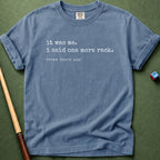 I Said One More Rack T-Shirt