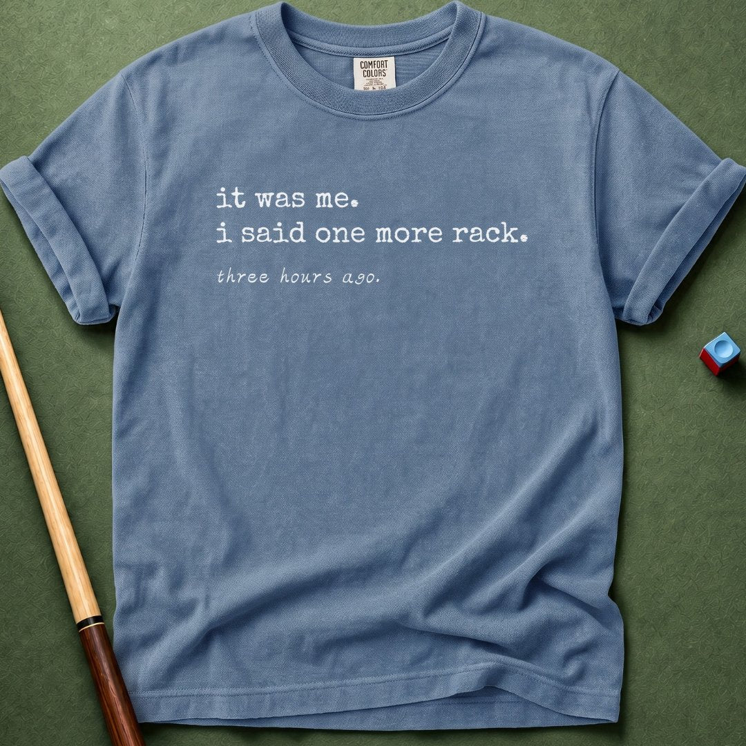 I Said One More Rack T-Shirt