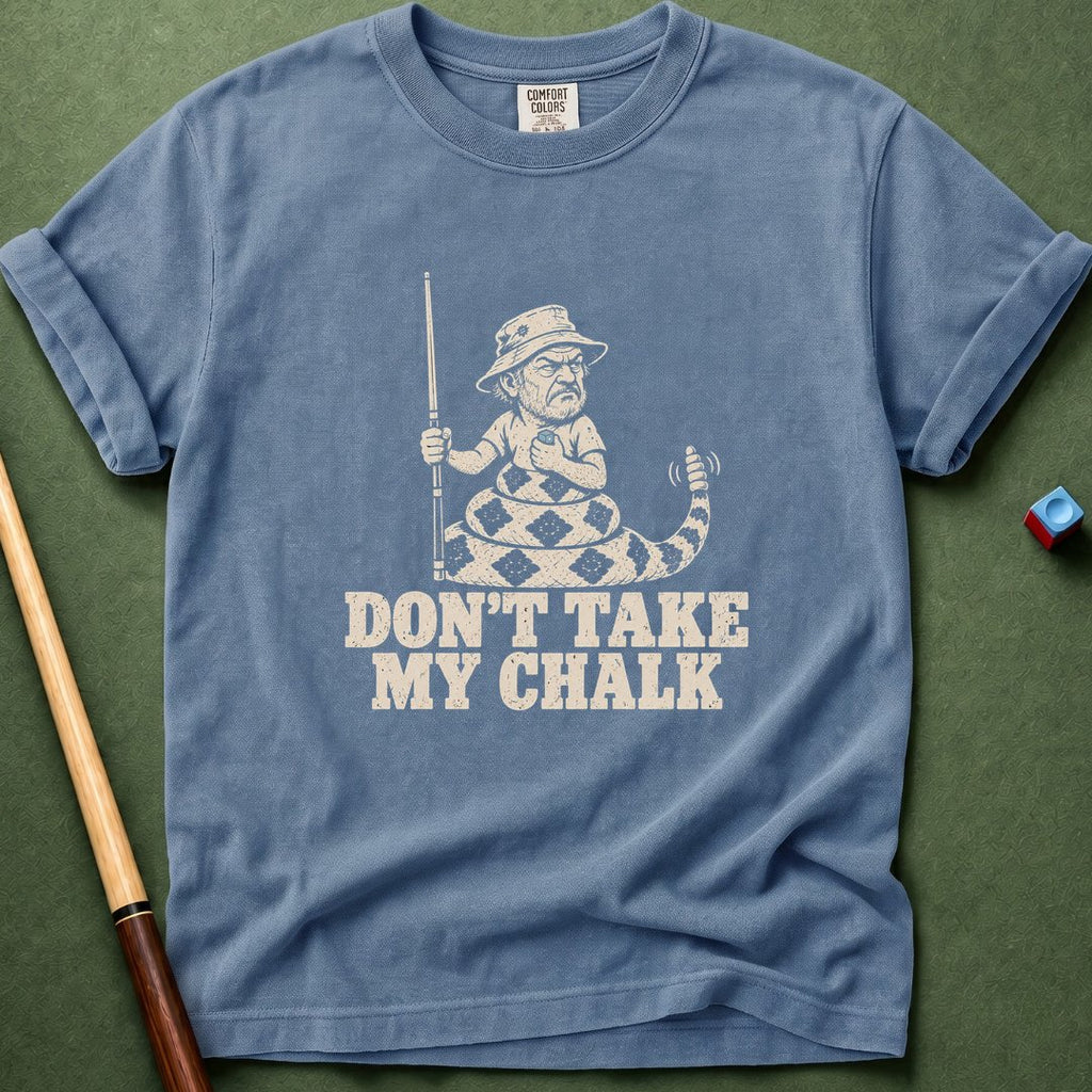 Don't Take My Chalk T-Shirt