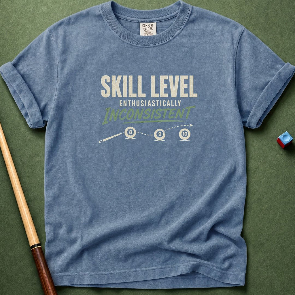 Inconsistent Skill T-Shirt