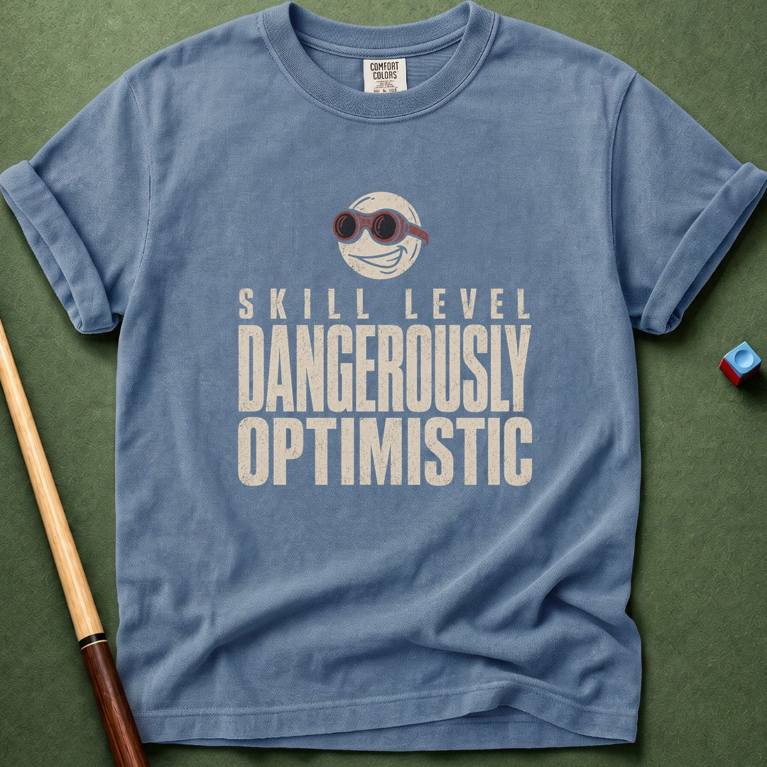 Dangerously Optimistic T-Shirt