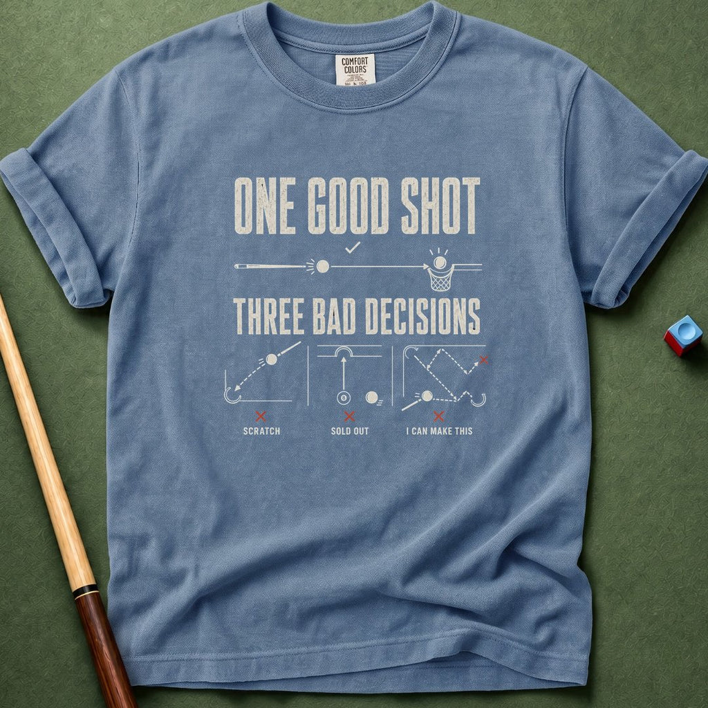 Three Bad Decisions T-Shirt