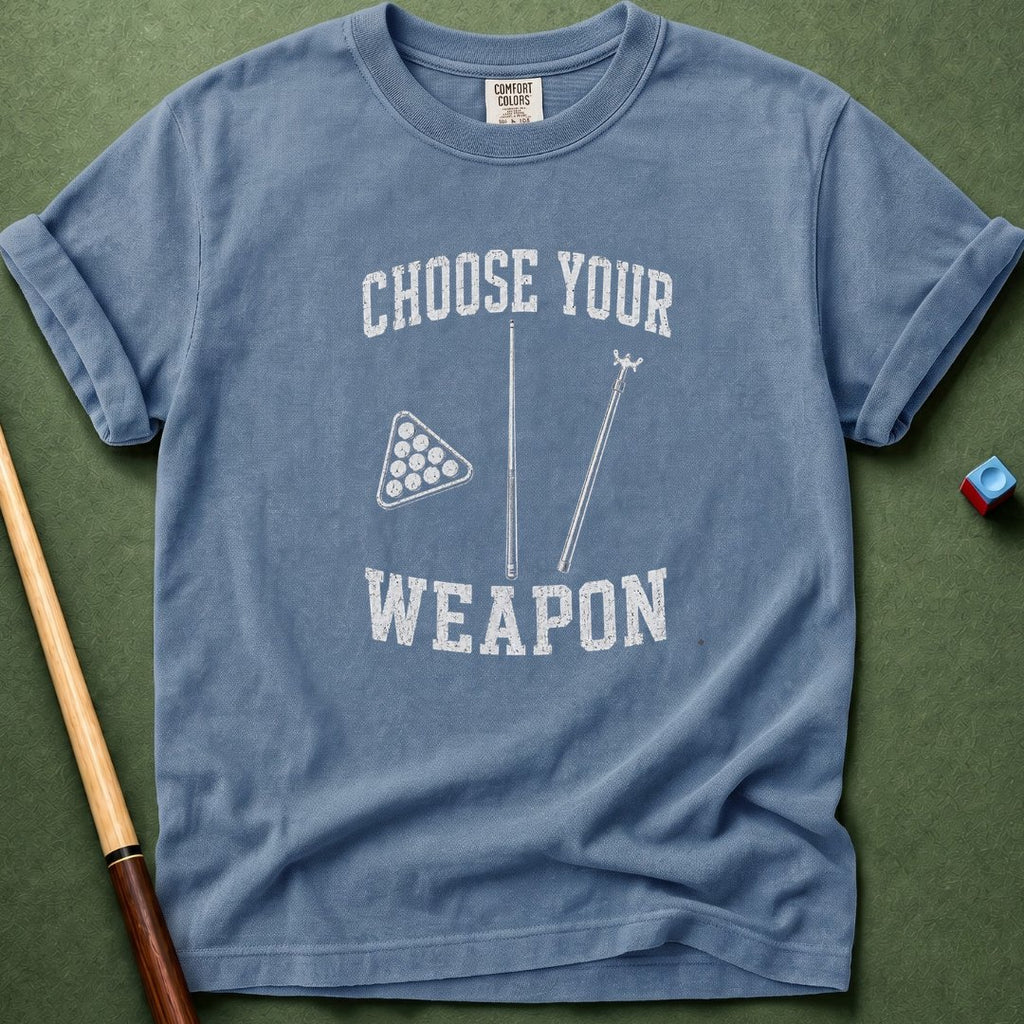 Choose Your Weapon T-Shirt