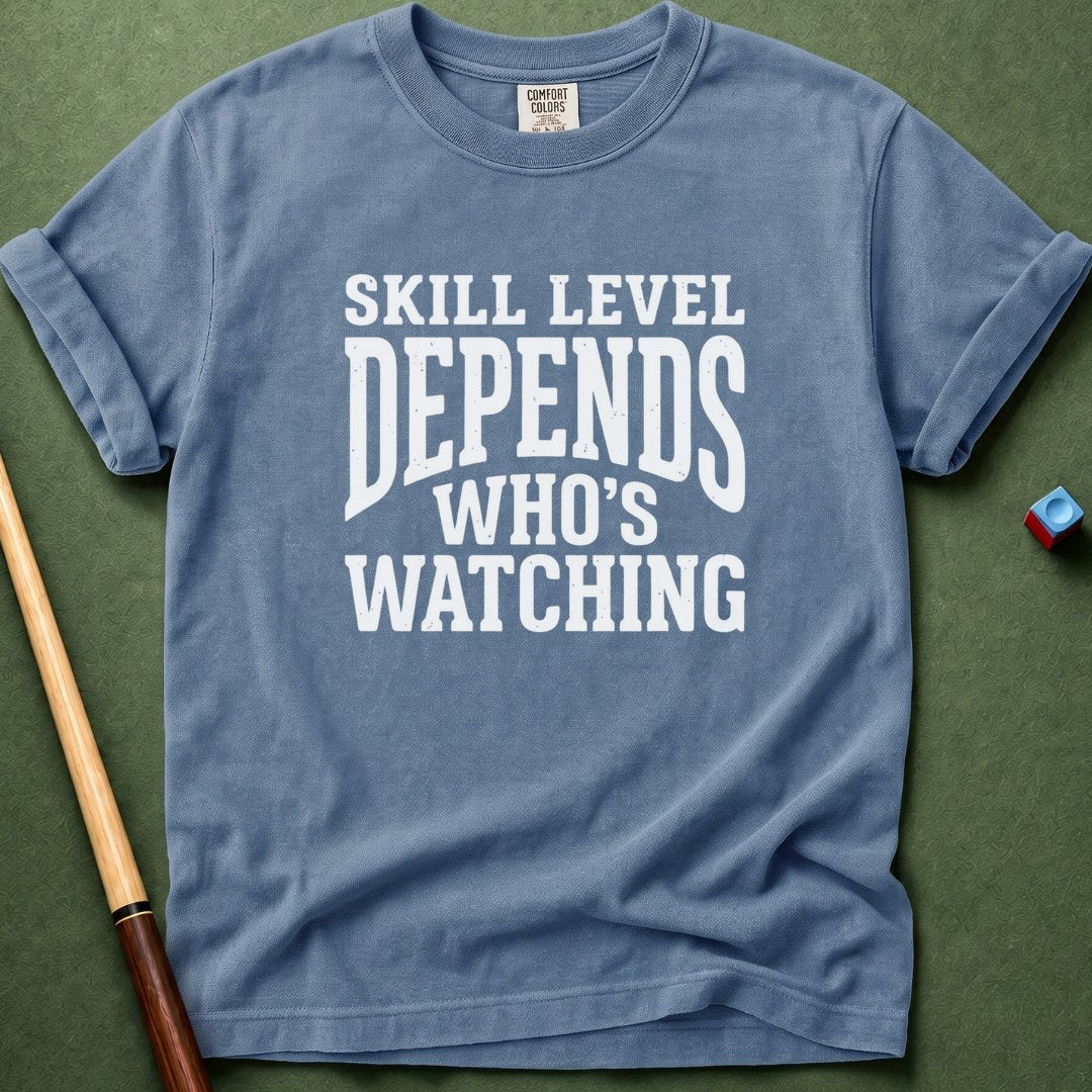 Skill Level Depends T-Shirt