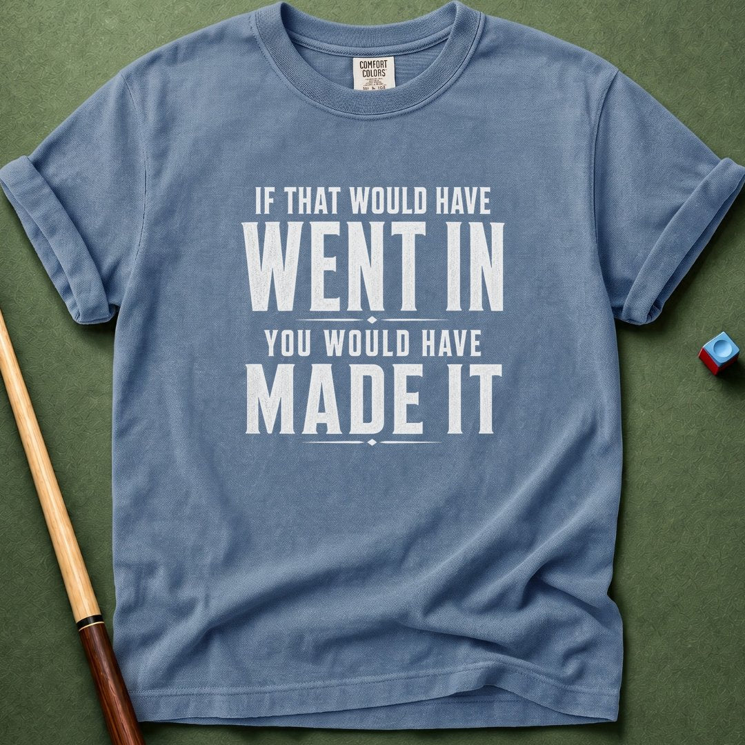 If That Went In T-Shirt