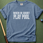 When In Doubt T-Shirt