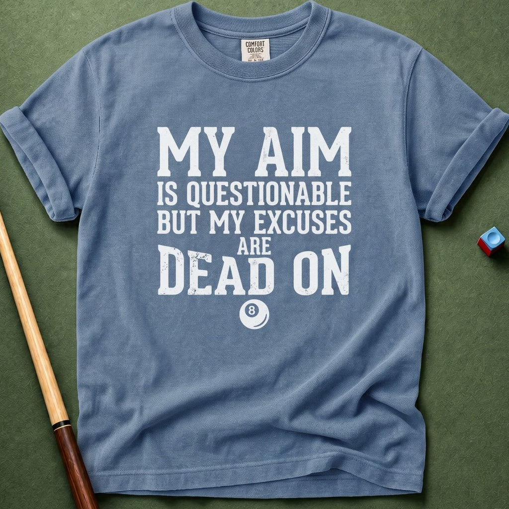 Dead On Excuses T-Shirt