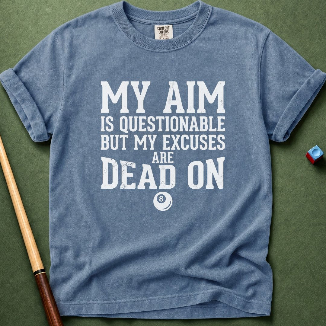 Dead On Excuses T-Shirt