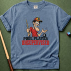 Pool Player Unsupervised T-Shirt