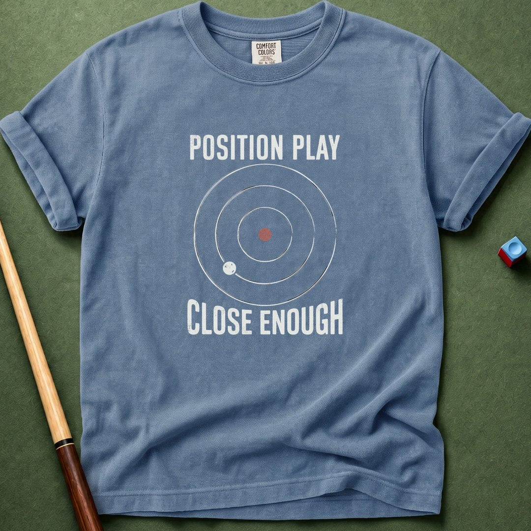 Close Enough T-Shirt