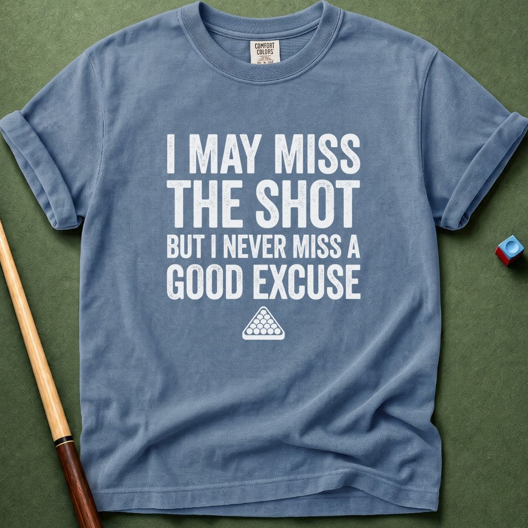 Excuse Never Miss T-Shirt