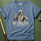 No English Needed T-Shirt
