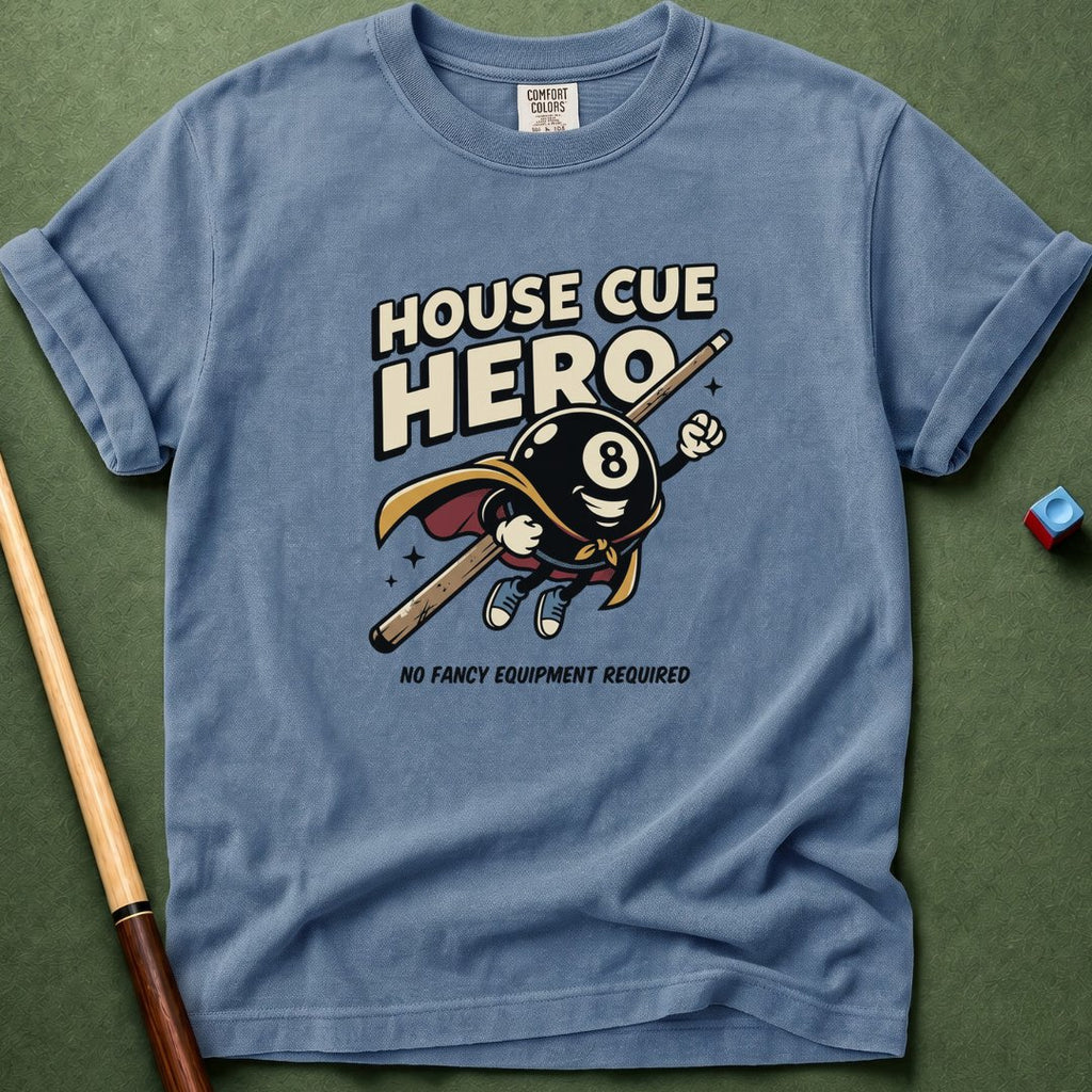 House Cue Hero T-Shirt