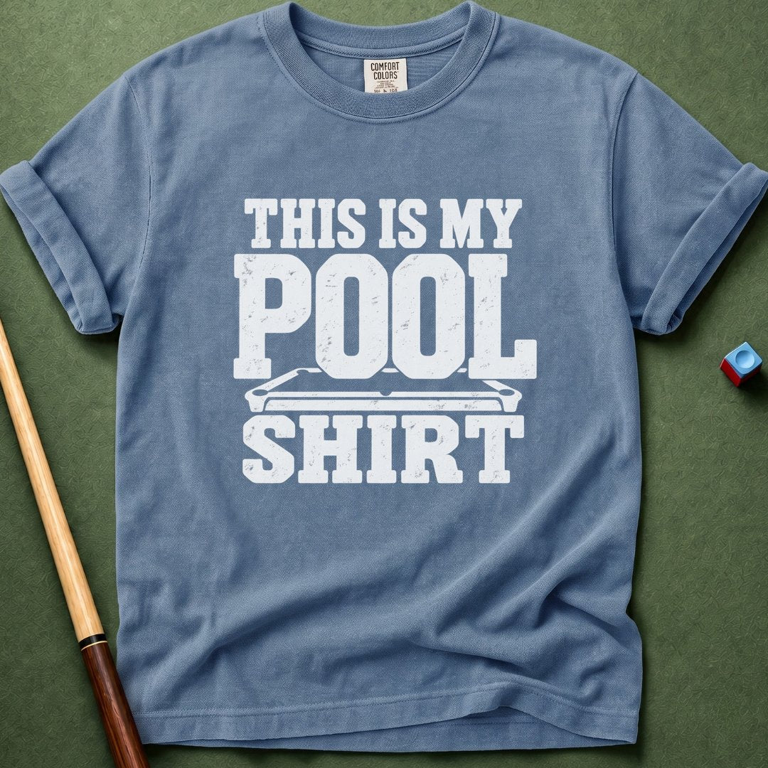My Pool Shirt T-Shirt