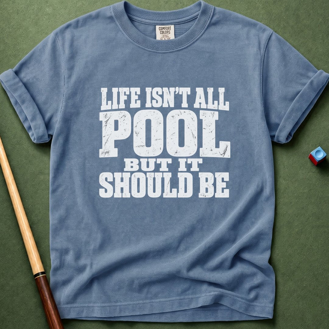 Not All Pool T-Shirt