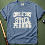 Consistency Pending T-Shirt
