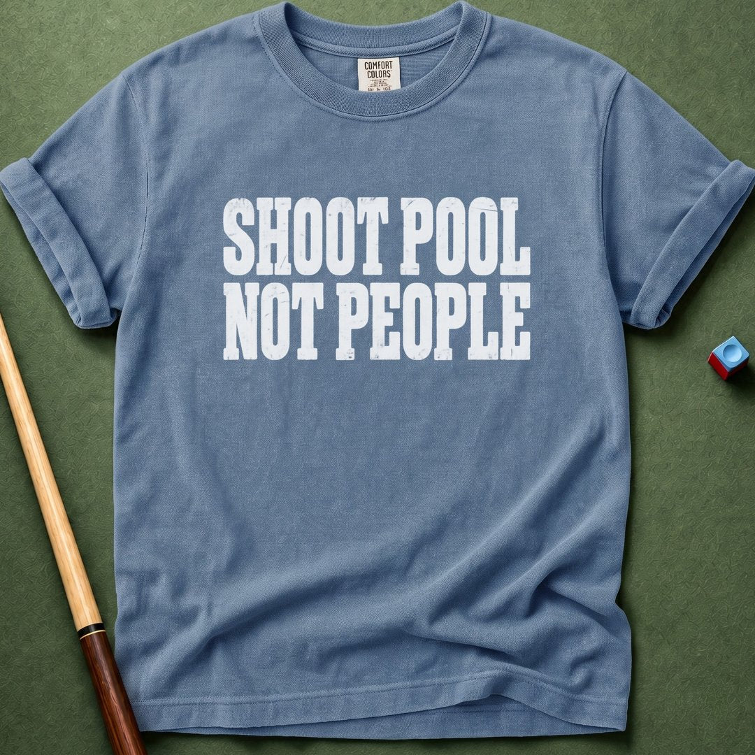 Shoot Pool Not People T-Shirt