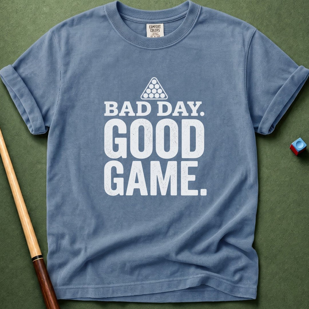 Bad Day Good Game T-Shirt