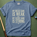 Weak Break Strong Excuse T-Shirt