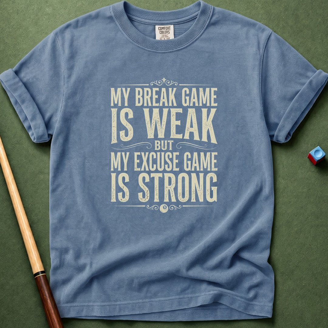 Weak Break Strong Excuse T-Shirt