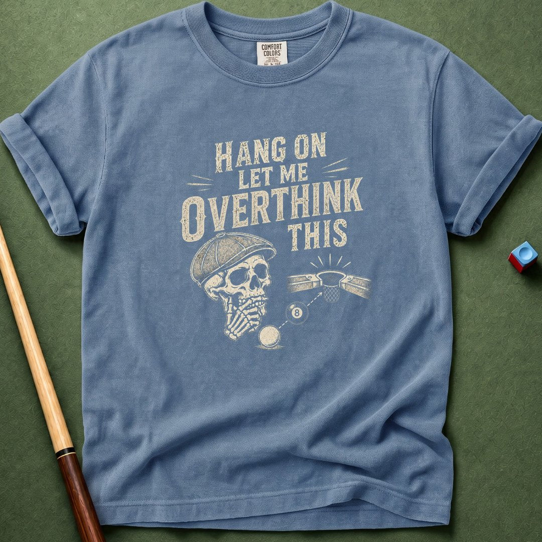 Overthink This T-Shirt