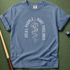 Heal People Hurt Feelings T-Shirt