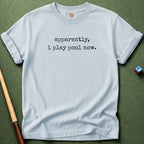 Apparently I Play Pool T-Shirt